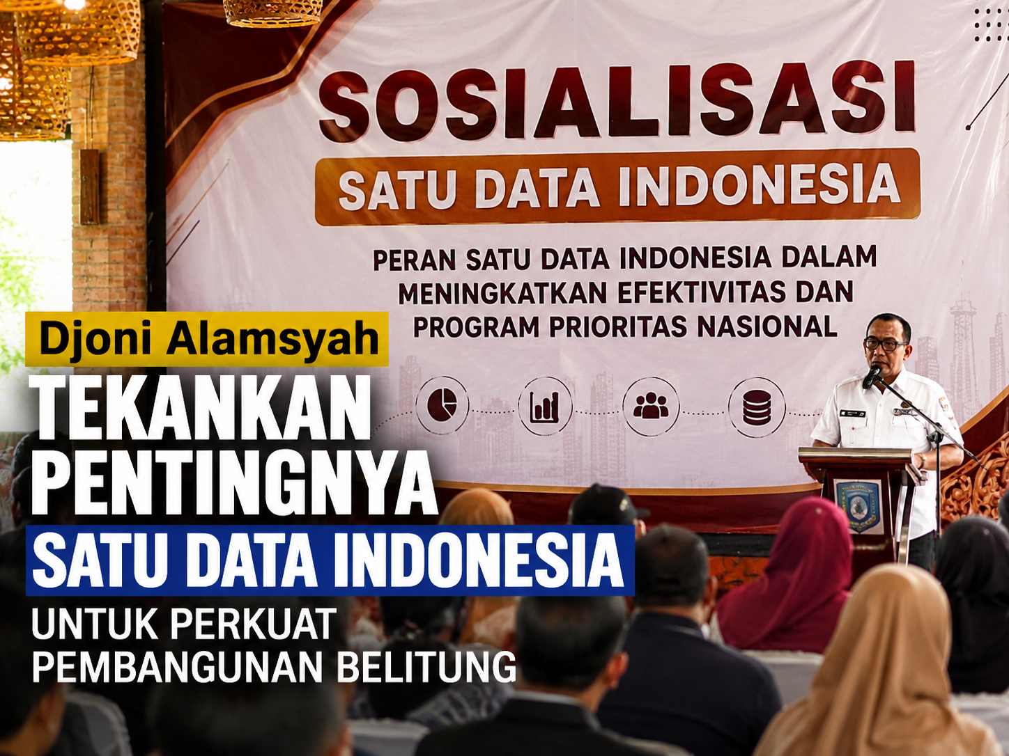 Djoni Alamsyah Tekankan Pentingnya Satu Data Indonesia untuk Perkuat Pembangunan Belitung